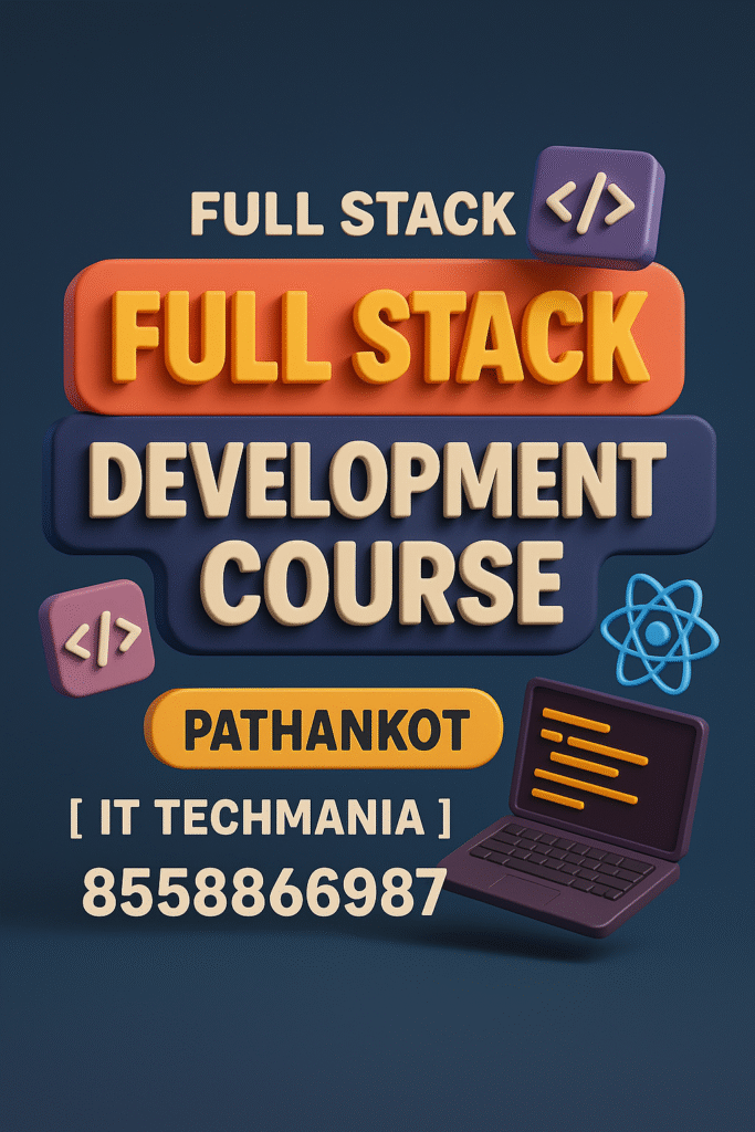 Full Stack Development Course in Pathankot IT TECHMANiA